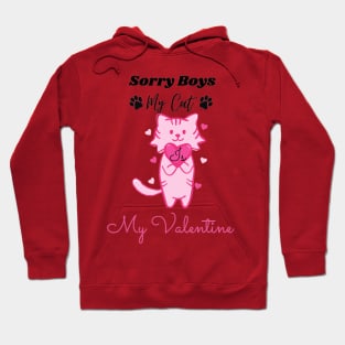 Sorry boys my cat is my valentine Hoodie